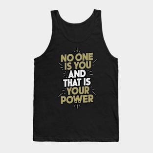 No One Is You And That Is Your Power, Inspirational Tank Top